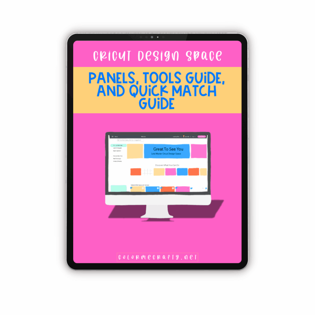 iPad mockup displaying a bright pink and yellow cover titled "Cricut Design Space Panels, Tools Guide, and Quick Match Guide," with an illustrated computer screen showing the Cricut Design Space interface and the website colormecrafty.net at the bottom.